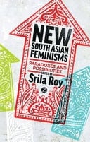 New South Asian Feminisms Paradoxes and Possibilities