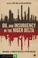 Oil and Insurgency in the Niger Delta Managing the Complex Politics of Petro-violence