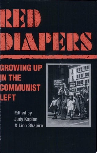 Red Diapers Growing Up in the Communist Left
