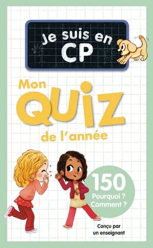 Je suis en CP Mon quiz de l'année, 150 Pourquoi ? Comment ?