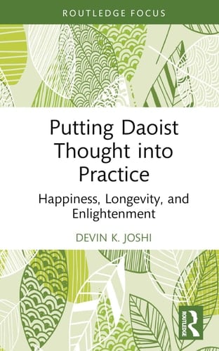 Putting Daoist Thought Into Practice Happiness, Longevity, and Enlightenment