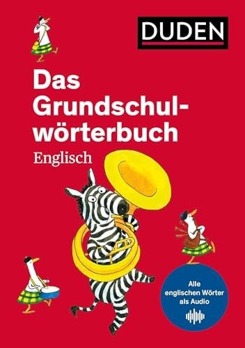 Das Grundschulwörterbuch Englisch von A bis Z. Mit 4000 Stichwörtern. Von Grundschullehrerinnen entwickelt. Alle englischen Wörter als Audio