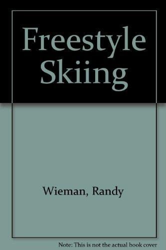 Freestyle Skiing : a Complete Guide to the Fundamentals