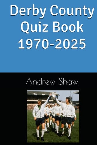 Derby County Quiz Book 1970-2025