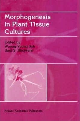 Morphogenesis in Plant Tissue Cultures [Special Indian Edition - Reprint Year: 2020]