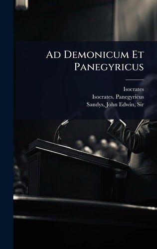 Ad Demonicum Et Panegyricus