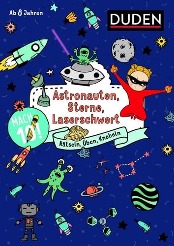 Mach 10! Astronauten, Sterne, Laserschwert - Ab 8 Jahren Rätseln, Üben, Knobeln