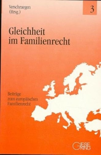 Gleichheit im Familienrecht unter Berücksichtigung des Einflusses von Verfassungen und internationalen Übereinkommen