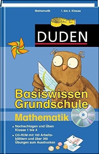 Basiswissen Grundschule - Mathematik nachschlagen und üben ; Klasse 1 bis 4 ; [CD-ROM mit 100 Arbeitsblättern und über 350 Übungen zum Ausdrucken]