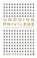 Undoing Privilege Unearned Advantage in a Divided World