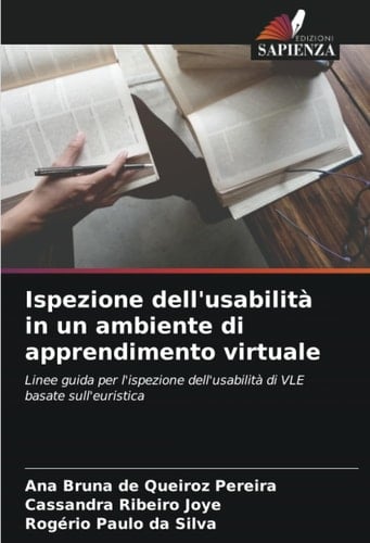 Ispezione dell'usabilità in un ambiente di apprendimento virtuale: Linee guida per l'ispezione dell'usabilità di VLE basate sull'euristica (Italian Edition)