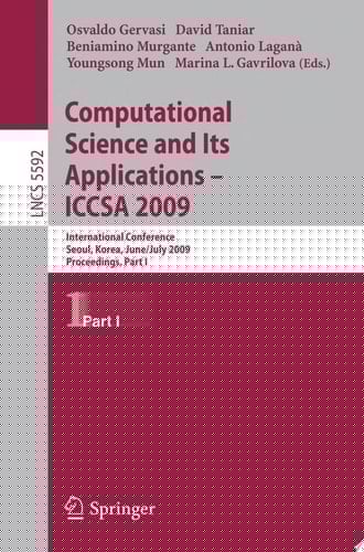 Computational Science and Its Applications –- ICCSA 2009 International Conference, Seoul, Korea, June 29--July 2, 2009, Proceedings, Part I