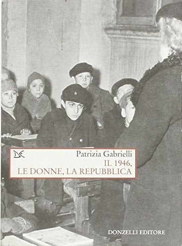 Il 1946, le donne, la Repubblica