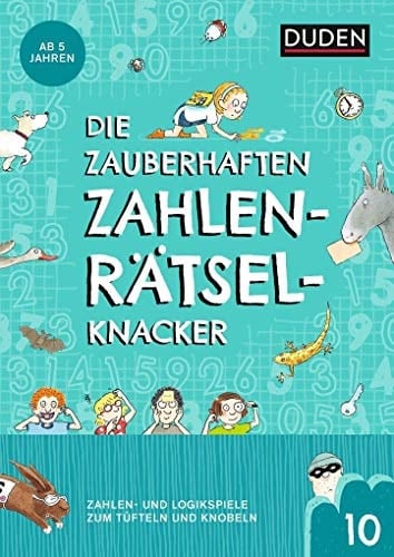 Die zauberhaften Zahlenrätselknacker (Band 10) Zahlen- und Logikspiele zum Tüfteln und Knobeln