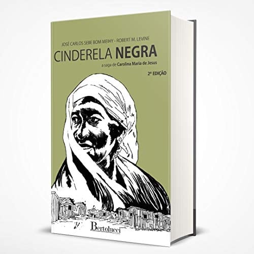 Cinderela negra: A saga de Carolina Maria de Jesus (Portuguese Edition)