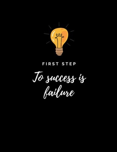 first step to success is failure: Gift diary notebook for girls and for children 100 sheets of 8.5 x 11 inch with wisdom