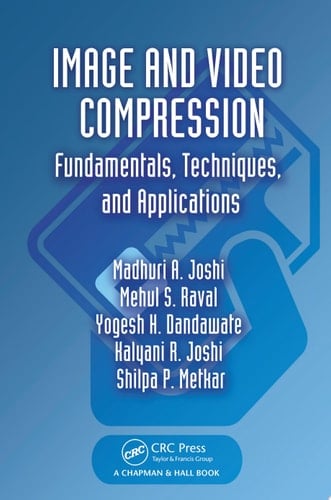 Image and Video Compression Fundamentals, Techniques, and Applications