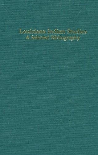 Louisiana Indian Studies: A Selected Bibliography
