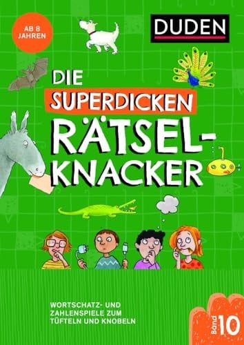 Die superdicken Rätselknacker - ab 8 Jahren (Band 10) Wortschatz- und Zahlenspiele zum Tüfteln und Knobeln