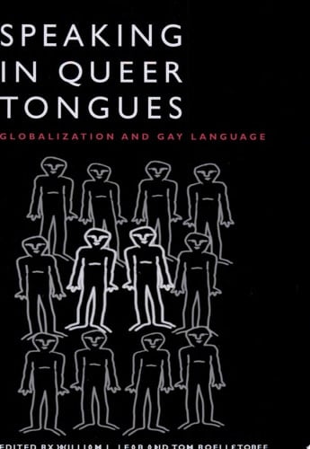 Speaking in Queer Tongues Globalization and Gay Language