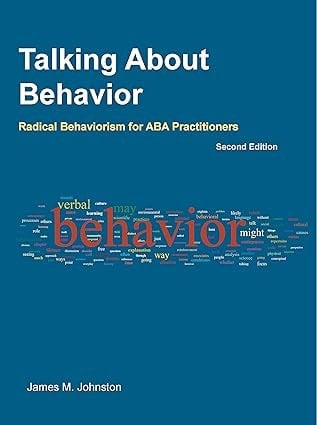 Talking about Behavior Radical Behaviorism for ABA Practitioners