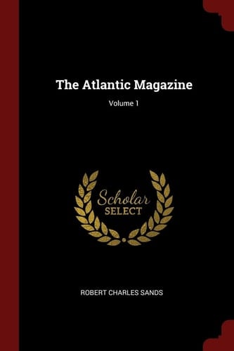 The Atlantic Magazine; Volume 1