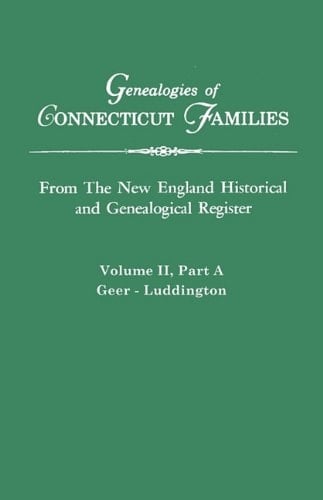 Genealogies of Connecticut Families from the New England Historical and Genealogical Register Geer - Luddington