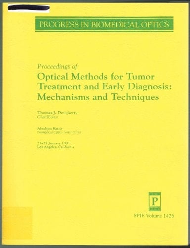 Optical Methods for Tumor Treatment and Early Diagnosis Mechanisms and Techniques : Conference : Papers