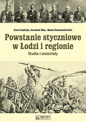 Powstanie styczniowe w Łodzi i regionie studia i materiały