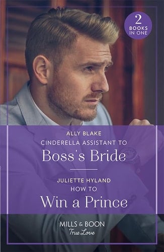 Cinderella Assistant To Boss's Bride / How To Win A Prince Cinderella Assistant to Boss's Bride (Billion-Dollar Bachelors) / How to Win a Prince (Royals in the Headlines)
