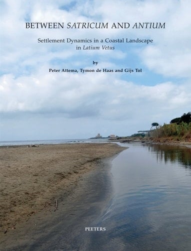 Between Satricum and Antium Settlement Dynamics in a Coastal Landscape in Latium Vetus