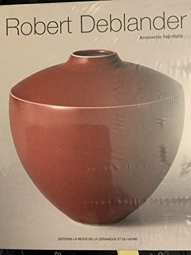 Robert Deblander l'œuvre céramique 1951-2001