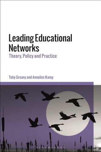 Leading Educational Networks Theory, Policy and Practice