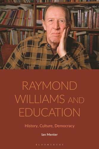 Raymond Williams and Education History, Culture, Democracy