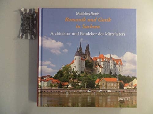 Romanik und Gotik in Sachsen Architektur und Baudekor des Mittelalters