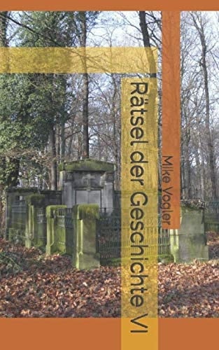 Rätsel der Geschichte VI