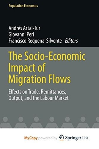The Socio-Economic Impact of Migration Flows Effects on Trade, Remittances, Output, and the Labour Market
