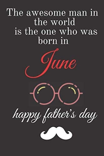 Happy Father's Day June Lined Notebook / Journal Gift, 100Pages, 6x9, Soft Cover, Matte Finish