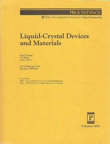 Liquid-Crystal Devices and Materials: 25-27 February 1991 San Jose, California (Proceedings of Spie)