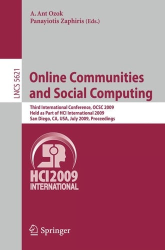 Online Communities and Social Computing Third International Conference, OCSC 2009, Held as Part of HCI International 2009, San Diego, CA, USA, July 19-24, 2009, Proceedings