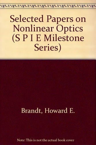 Selected Papers on Nonlinear Optics (Spie Milestone Series)