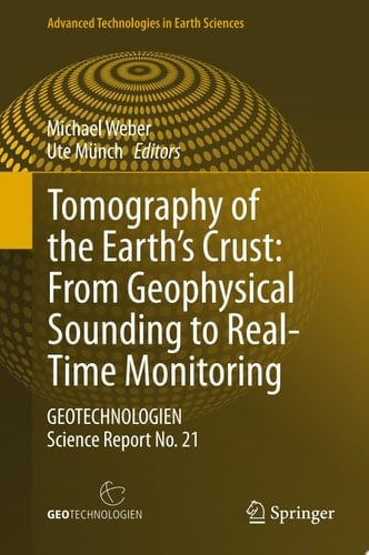 Tomography of the Earth’s Crust: From Geophysical Sounding to Real-Time Monitoring