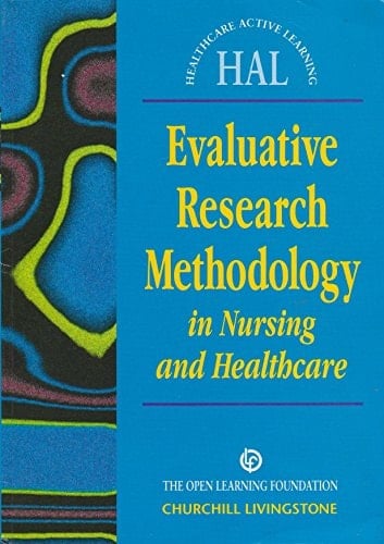 Evaluative Research Methodology in Nursing and Healthcare