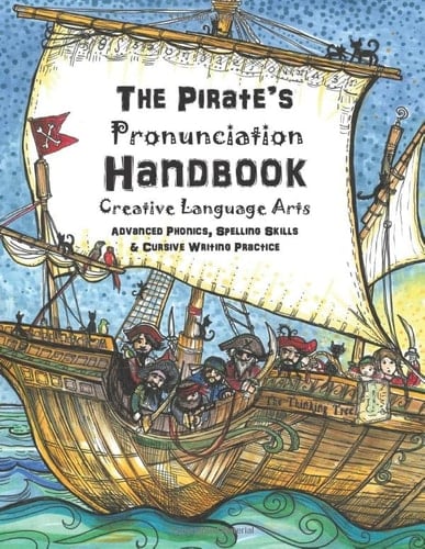 The Pirate's Pronunciation Handbook - Creative Language Arts: Advanced Phonics, Spelling Skills & Cursive Writing Practice | Thinking Tree Books | ESL and Dyslexia Friendly | Ages 9+