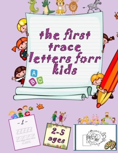 the first trace letters forr kids 2-5 ages: Fun with animals coloring , Pen Control, latters Trace and animals names (Kids coloring activity ... Preschoolers)( us edition ) (tracing latters)