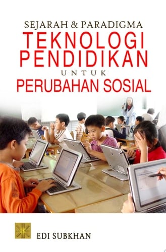 Sejarah & Paradigma Teknologi Pendidikan untuk Perubahan Sosial