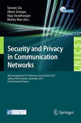 Security and Privacy in Communication Networks 9th International ICST Conference, SecureComm 2013, Revised Selected Papers