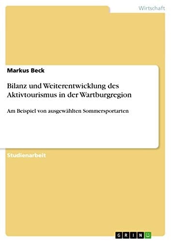 Bilanz und Weiterentwicklung des Aktivtourismus in der Wartburgregion Am Beispiel von ausgewählten Sommersportarten