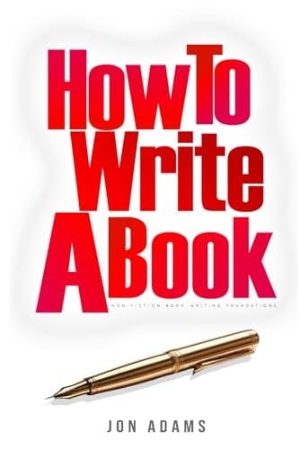 How to Write a Book: Non-Fiction Book Writing Foundations