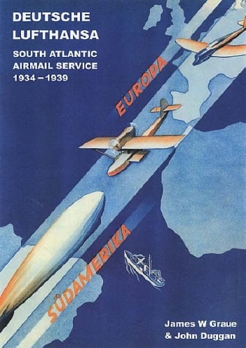 Deutsche Lufthansa South Atlantic Airmail Service 1934-1939